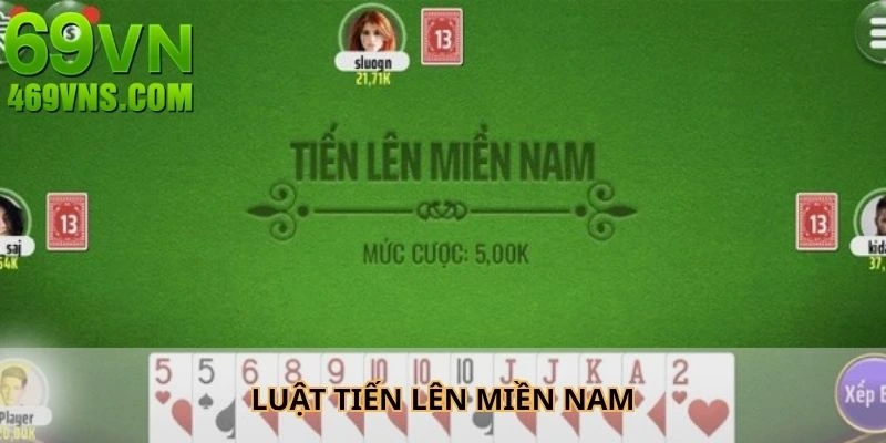 Luật Tiến Lên Miền Nam - 3 Quy Tắc Cơ Bản Cần Ghi Nhớ